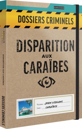 DOSSIERS CRIMINELS - DISPARITION AUX CARAÏBES